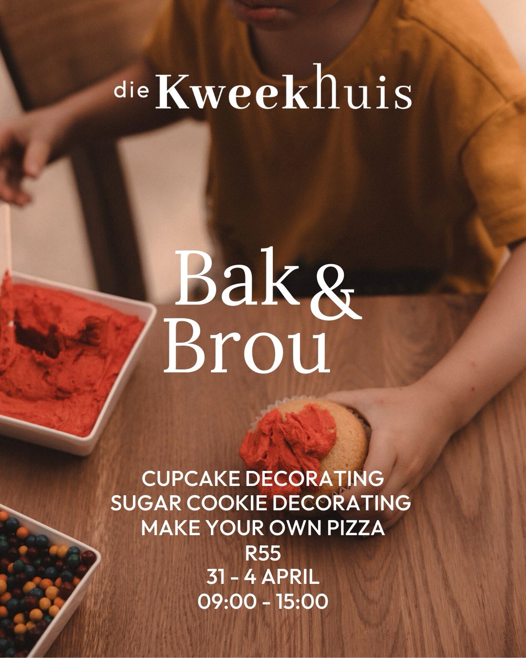 Die Kweekhuis Kids Bak and Brou 31 March - 04 April