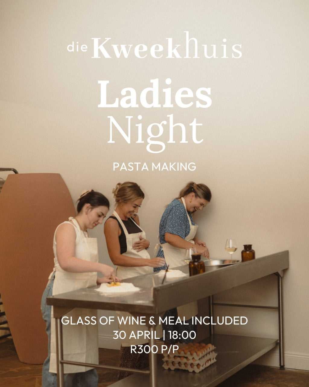 Girls’ Night – Pasta Making at Die Kweekhuis! 30 April 2025